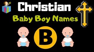 Christian Baby Boy Names Starting with B  233 Names [upl. by Aubrey566]