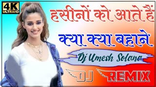 Hasino Ko Aate Hain kya kya Bahane  Dj Viral Remix Song  Dj Dholki Mix Dj Umesh Solana❤️❤️ [upl. by Anirres]