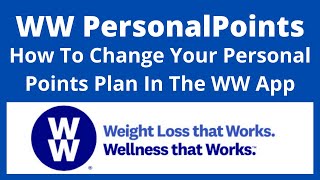 WW PERSONAL POINTS TUTORIAL  HOW TO CHANGE YOUR PLAN IN THE WW APP [upl. by Raul]