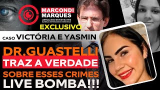 CASOS VICTÓRIA E YASMIN TODA A VERDADE E DETALHES TRAZIDOS PELO DRROBERTO GUASTELLI [upl. by Yelsnia]