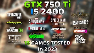 GTX 750 Ti  i5 2400 in 2023🔥  15 Games Tested [upl. by Germaun]