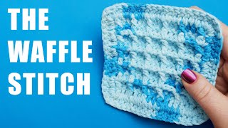 How to Crochet the Waffle Stitch  Beginner Friendly Tutorial [upl. by Aneerehs]