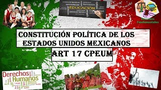 ART 17° CONSTITUCIÓN MEXICANA quotMECANISMOS ALTERNATIVOS DE SOLUCIÓN DE CONTROVERSIASquot [upl. by Amalita276]