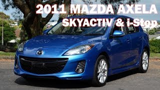 2011 Mazda Axela Overview  SkyActiv amp iStop model [upl. by Nial478]