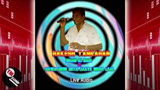 Rakesh Yankaran  Gham Ki Badi amp Hawa Mein Udta Jaaye Mera Laal Live Audio [upl. by Alyacim]