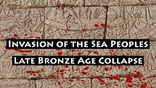 Invasion of the Sea Peoples  Late Bronze Age Collapse [upl. by Iba]