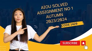 AIou Autumn 20232024 Solved Assignment No 1 Code 1429 [upl. by Eidissac]