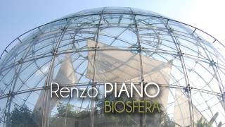 Renzo PIANO  BIOSFERA [upl. by Teddy]