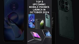 TOP⚡️5 Upcoming Mobile Phones Launch in October 2024  Launched New  upcomingphones2024 technews [upl. by Retluoc]