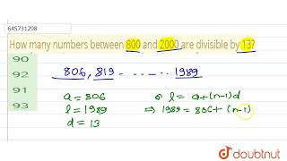 How many numbers between 800 and 2000 are divisible by 13 800 और 2000 के बीच की कितनी संख्याएँ [upl. by Warfeld]