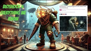 NEWS ON BIOSHOCK 4 Everything we know and dont know about the next BioShock [upl. by Eniamurt]