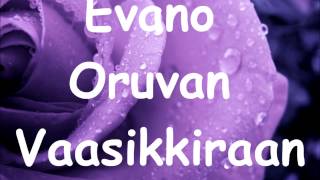 Alaipayuthey  Evano Oruvan Lyrics [upl. by Aicinad]