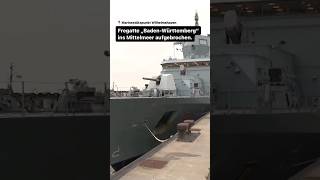 Fregatte „BadenWürttemberg“ ins Mittelmeer aufgebrochen shorts marine fregatte bundeswehr [upl. by Abihsot339]