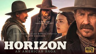 Horizon An American Saga Hollywood Movie 2024  Kevin Costner  Horizon Full Film Review amp Facts [upl. by Asilram]