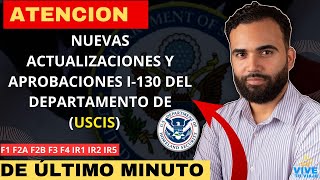 ULTIMAS NOTICIAS NUEVOS CAMBIOS EN APROBACIONES I130 PARA PETICIONES FAMILIARES USCIS ATENCIÓN [upl. by Philbo]