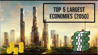 Top 5 STRONGEST Economies In 2050 🤔📈 [upl. by Laux]