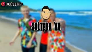 SOLTERA VA  LOS NOTA LOKOS  DJ QUINTEROS MIX [upl. by Aslam]