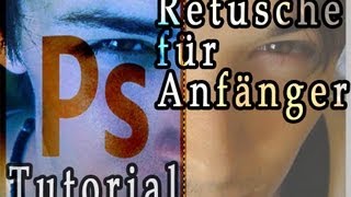 Retusche für Anfänger Photoshop Tutorial [upl. by Ann910]