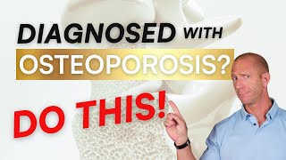 Three Things To DO IMMEDIATELY After YOU Are Diagnosed with Osteoporosis [upl. by Assirac]