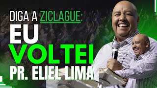 PR ELIEL LIMA  DIGA A ZICLAGUE quotEU VOLTEIquot [upl. by Lezirg]