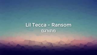 Lil Tecca  Ransom מתורגם [upl. by Attelrak334]