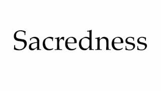 How to Pronounce Sacredness [upl. by Alta]