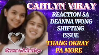 CAITLYN VIRAY AT THANG PONCE NAG REACT SA DEANNA WONG SHIFTING ISSUE OKRAY YARN [upl. by Mulcahy]