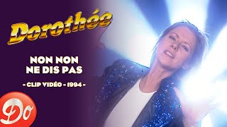 Dorothée  Non non ne dis pas  CLIP OFFICIEL  1994 [upl. by Adnertal710]