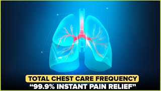 999 INSTANT CHEST PAIN RELIEF  Chest Healing Frequency  Cleanse amp Repair Lungs Binaural Beats [upl. by Stout]