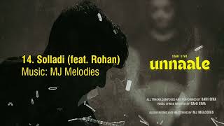 Sahi Siva  Solladi feat Rohan  MJ Melodies  UNNAALE 2024  Official Audio [upl. by Ardnael]