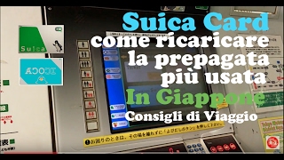 Suica Card come ricaricare la prepagata più usata in Giappone 4K Il Comico in Giappone [upl. by Asilej]