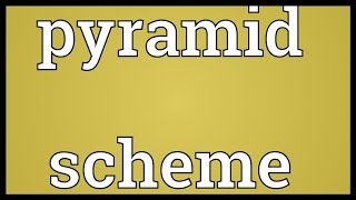 Pyramid scheme Meaning [upl. by Arama]