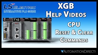 XEM CPU Reset amp Clear Commands  LS Electric XGB PLC from AutomationDirect [upl. by Arakaj]