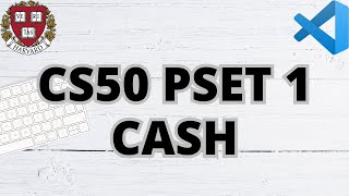 CS50 CASH  PROBLEM SET 1  SOLUTION [upl. by Cooper177]