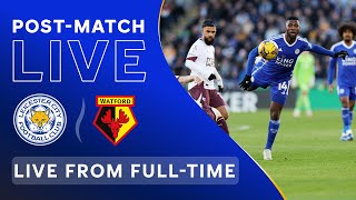 POSTMATCH LIVE Leicester City vs Watford [upl. by Sina881]