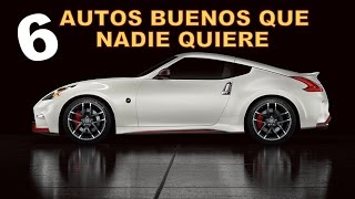 TOP 6 BUENOS AUTOS QUE NADIE QUIERE COMPRAR [upl. by Idou]