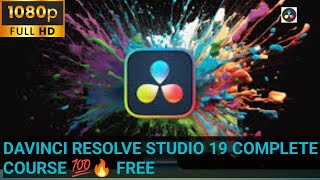 DAVINCI RESOLVE STUDIO 19 COURSE FREEE COMPLETE 100 [upl. by Roselin589]