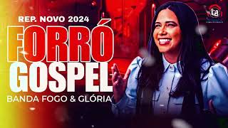 FORRÓ GOSPEL FOGO E GLÓRIA 2024 [upl. by Emmerich]