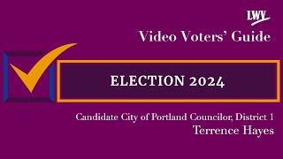 Video Voters Guide featuring Candidate Terrence Hayes City of Portland Councilor District 1 [upl. by Attecnoc]