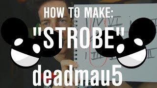 How to Make quotStrobequot by Deadmau5 Deadmau5 Series 33 [upl. by Sikleb608]