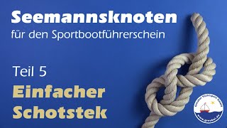 Sportbootführerschen BinnenSee Knoten Teil 5 Einfacher Schotstek [upl. by Ahseinar]