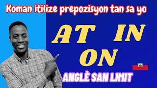 Istwa DaytiHayti aprann koman itilize prepozisyon tan sa yo prepositions of time AT ON IN [upl. by Yelekalb]