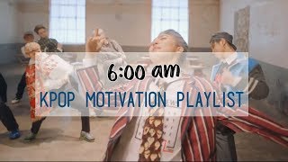 600am kpop motivation playlist [upl. by Lasorella280]