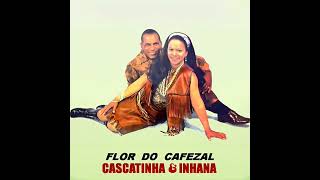 Cascatinha e Inhana  Flor do Cafezal [upl. by Zosi481]