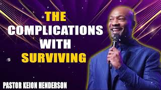 The Complications With Surviving  Pastor Keion Henderson [upl. by Dlarrej]