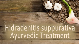 Hidradenitis suppurativa Ayurvedic Treatment [upl. by Nygem]