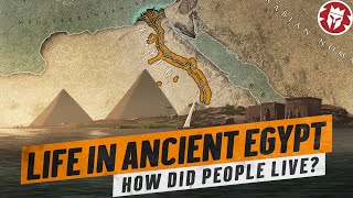 Daily Life of the Ancient Egyptians  Ancient Civilizations DOCUMENTARY [upl. by Robena]