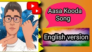 Aasa Kooda lyrics video English version by Narenaasa kooda [upl. by Bissell778]