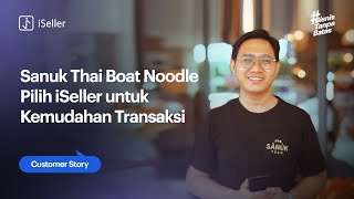 Sanuk Thai Boat Noodle Pilih iSeller untuk Kemudahan Transaksi [upl. by Nonah]