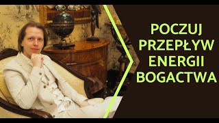 Poczuj Przepływ Energii Dostatku Medytacja z HipnoterapeutąMateuszBajerski [upl. by Norene]